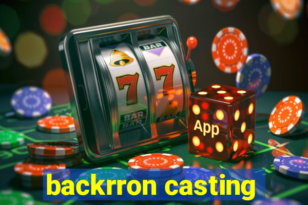 backrron casting